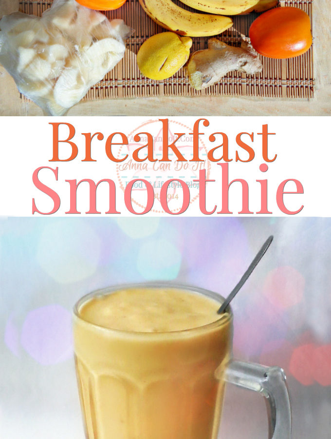 Breakfast Smoothie - Anna Can Do It!
