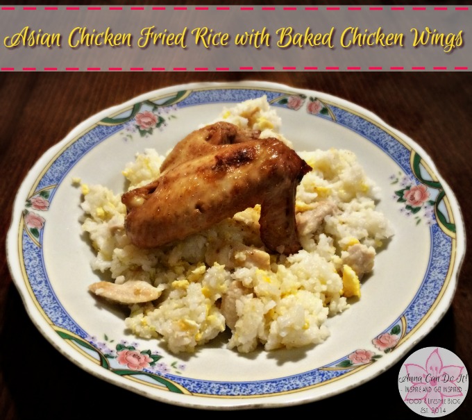 Asian Chicken Fried Rice with Baked Chicken Wings - Anna Can Do It!