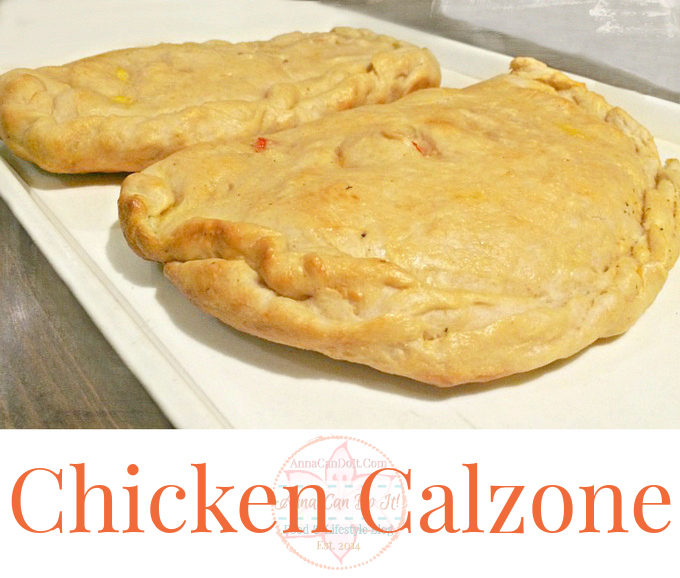 Chicken Calzone - Anna Can Do It!