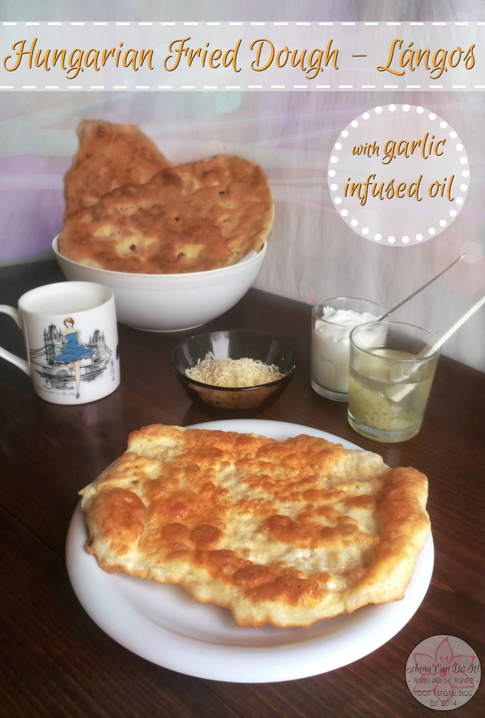 Hungarian Fried Dough - Lángos - Anna Can Do It!