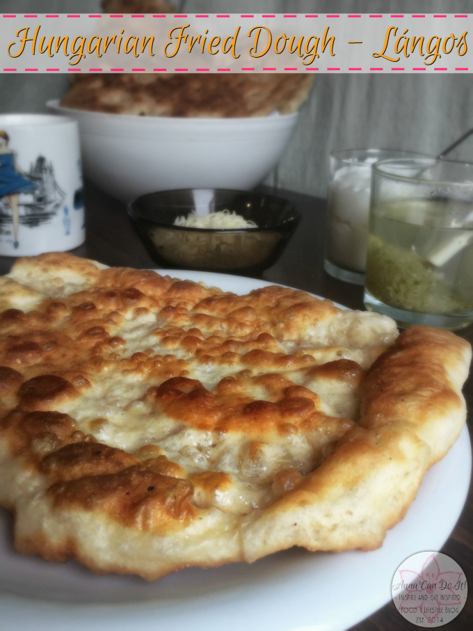 Hungarian Fried Dough - Lángos - Anna Can Do It!