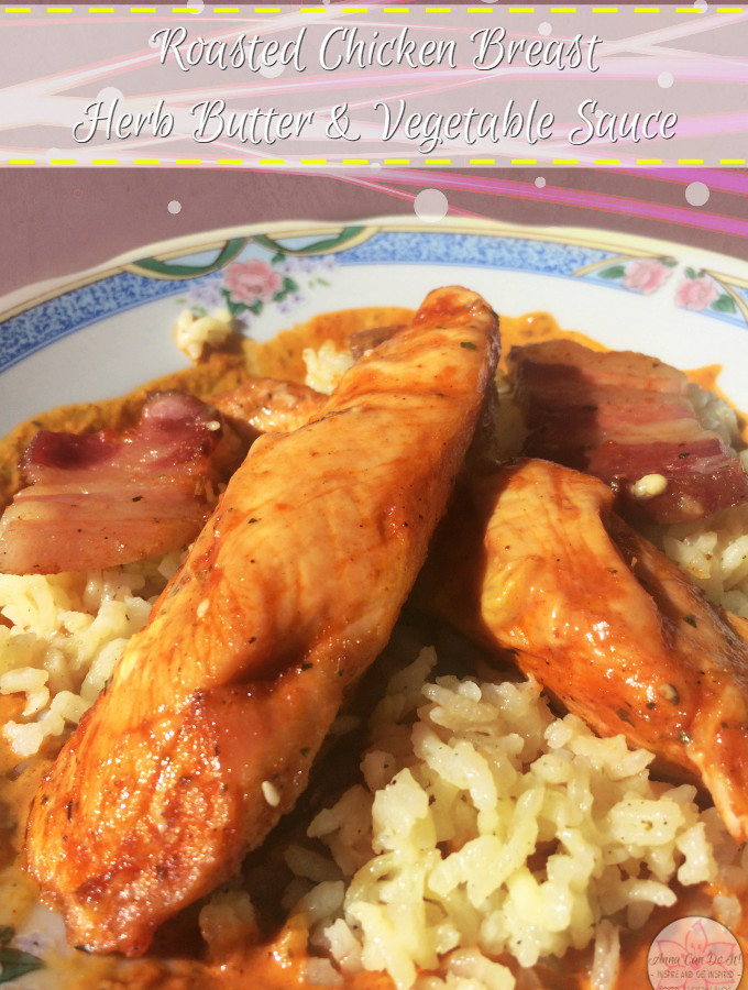 Roasted Chicken Breast Herb Butter & Vegetable Sauce - Anna Can Do It! * Super easy, super juicy and spicy Roasted Chicken Breast Herb butter & Vegetable Sauce. The spicy, creamy herb butter add extra juiciness and flavore to the steaming roasted chicken breast, the vegetable sauce makes the whole meal richer and more filling.