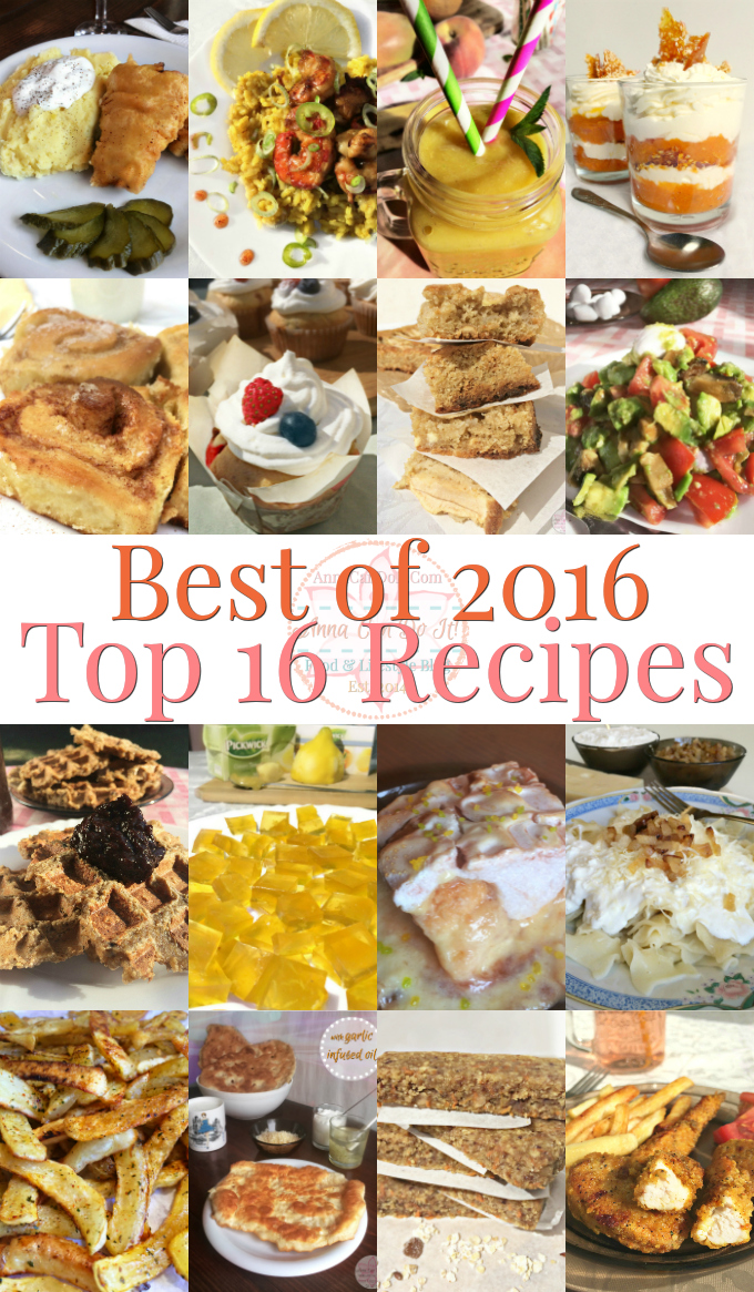 Best of 2016 - Top 16 Recipes - Anna Can Do It!