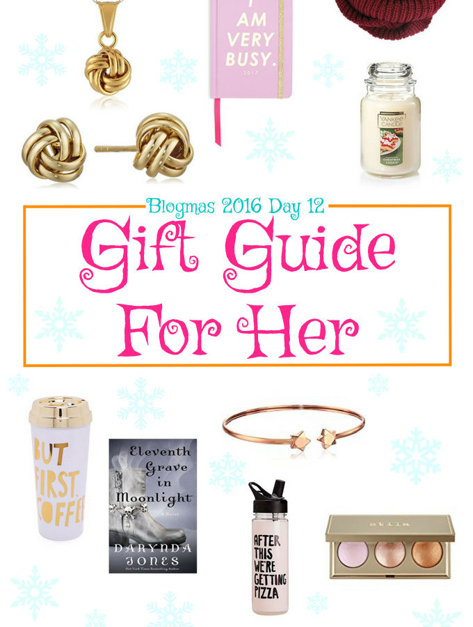 Blogmas 2016 Day 12 - Gift Guide For Her - Anna Can Do It!