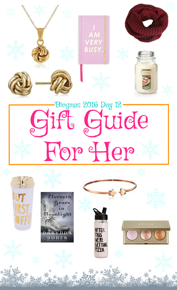 Blogmas 2016 Day 12 - Gift Guide For Her - Anna Can Do It!