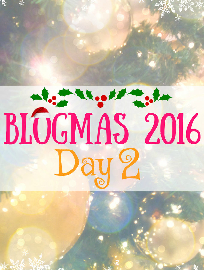 Blogmas 2016 Day 2 - Anna Can Do It!