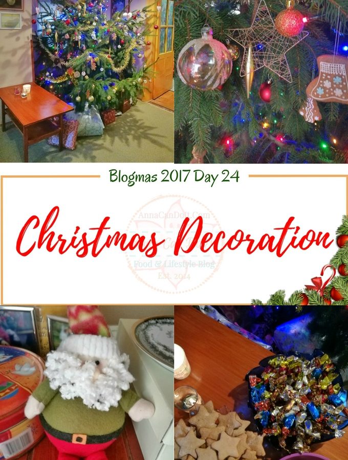 Our Christmas Decoration - Blogmas 2017 Day 24 - Anna Can Do It!