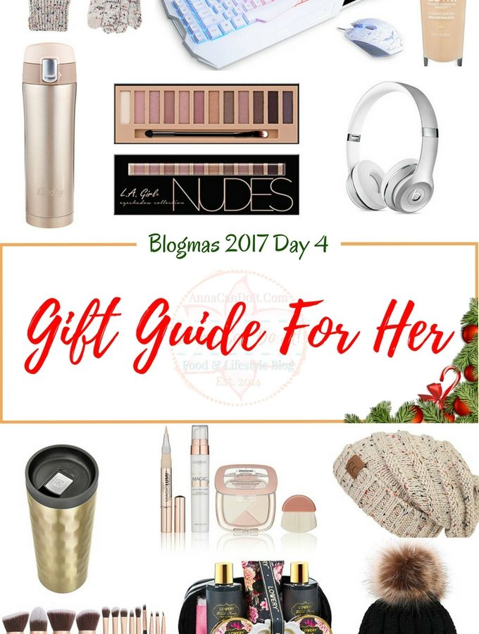 Gift Guide For Her - Blogmas 2017 Day 4 - Anna Can Do It!