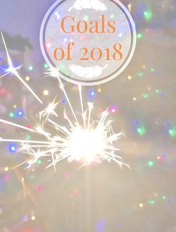 Goals of 2018 - Anna Can Do It!