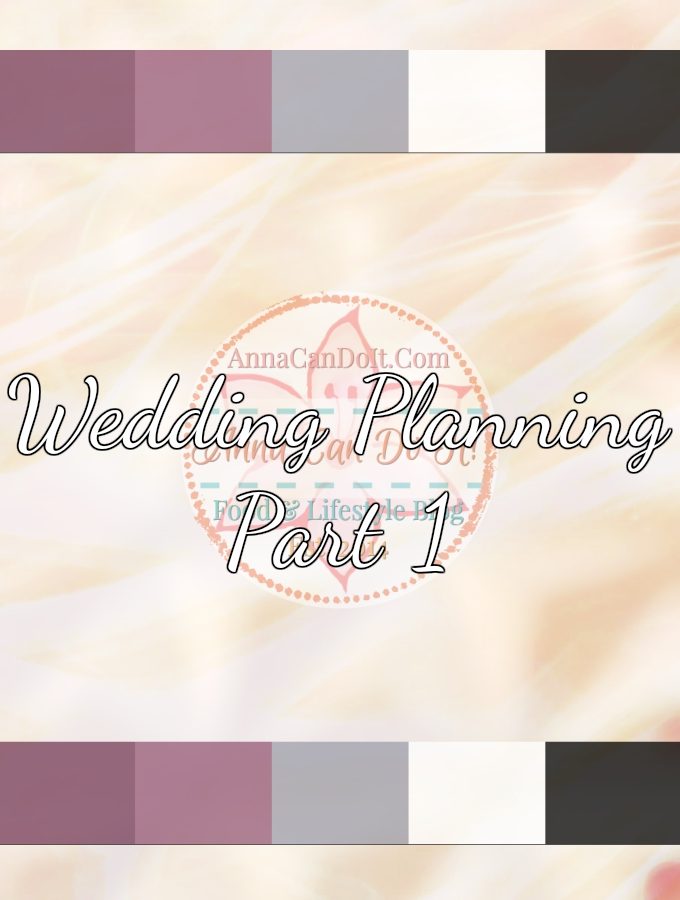 Wedding Planning - Part 1 - Anna Can Do It!
