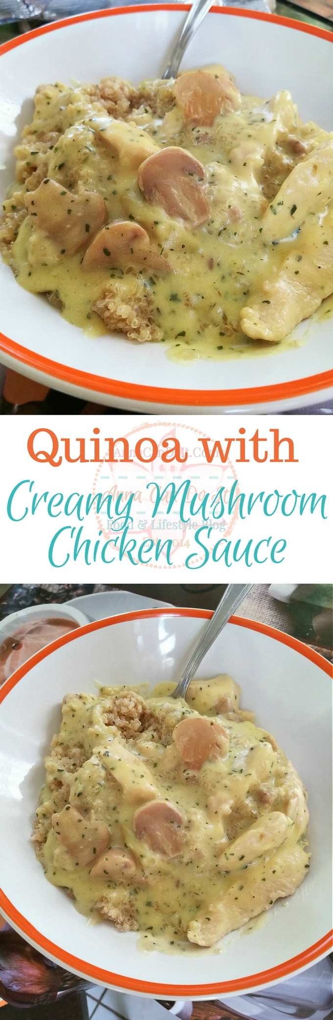 Quinoa with Creamy Mushroom Chicken Sauce - Anna Can Do It!