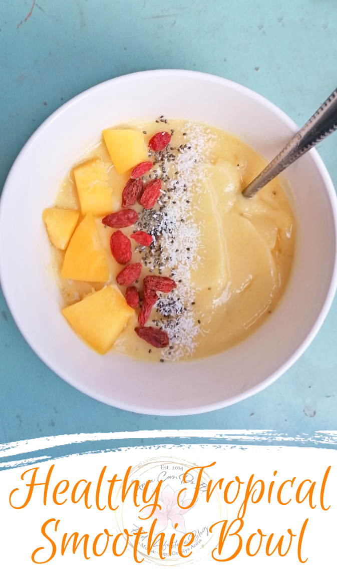 Healthy Tropical Smoothie Bowl - Anna Can Do It!